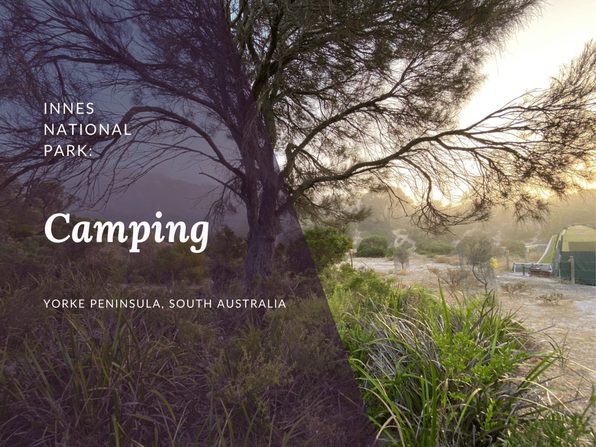 Camping Without Power or Running Water: A First-Timer’s Experience at Innes National&nbsp;Park